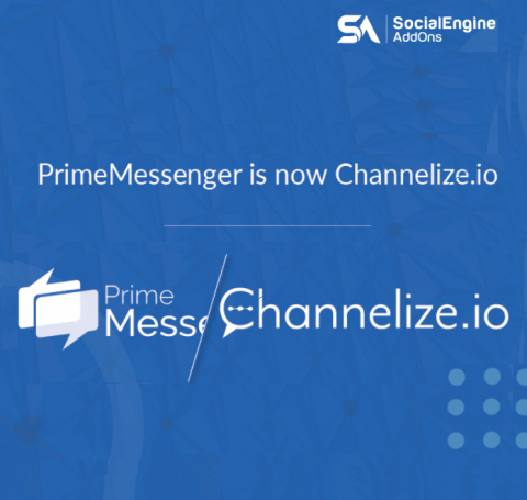 PrimeMessenger is now Channelize.io - The Best Chat & Messaging Platform for your Community