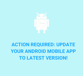 Action Required: Update your Android Mobile App to Latest version